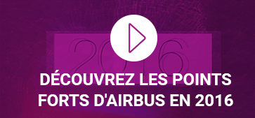 Découvrez les points forts d'Airbus en 2016